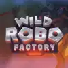 Wild Robo Factory