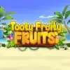 Tooty Fruity Fruits